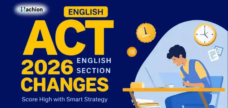 2026 ACT English Section Changes: What Students Must Know to Score High